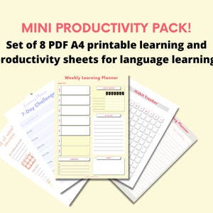 May include: A set of eight printable productivity sheets for language learning. The sheets are in PDF format and are designed for A4 paper. The sheets include a weekly learning planner, a 7-day challenge, a habit tracker, and an end-of-week review.