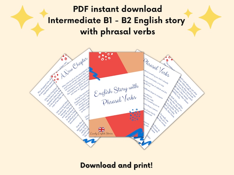 May include: A stack of printable English story pages with phrasal verbs. The pages are red, blue, and white with black text. The text on the front page reads 'English Story with Phrasal Verbs'. The text on the other pages reads 'A New Chapter' and 'Phrasal Verbs'. The text on the bottom of the image reads 'Download and print!'