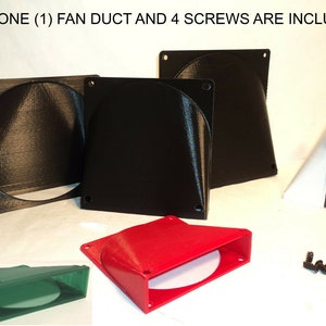 May include: A set of four 3D printed fan ducts in black, red, and green. The ducts are designed to fit a standard computer fan. The set also includes four screws. "ONLY ONE (1) FAN DUCT AND 4 SCREWS ARE INCLUDED" is written in the image.