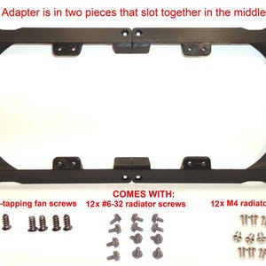 May include: Black adapter for a computer component, in two pieces that slot together. Includes 8 M5 self-tapping fan screws, 12 #6-32 radiator screws, and 12 M4 radiator screws. The text "Adapter is in two pieces that slot together in the middle" is visible.