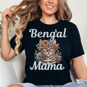 Bengal Cat Shirt, Bengal Cat Gifts, Bengal Mama Shirt, Cat Mom Shirt, Bengal Mama Tees, Gifts for Bengal Moms, Bella + Canvas Tee