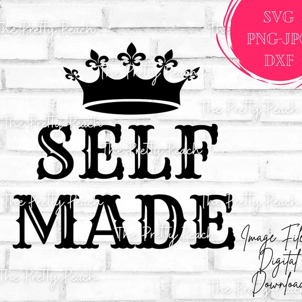 Self made svg, Self made, Self made with crown svg, crown svg, Did it myself svg, For cutting and printing crafts