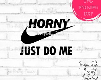 bericht over het algemeen Beheren Horny Just Do Me Svg Just Do It Svg Funny Adult Svg Horny - Etsy Norway