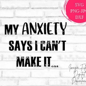 Meine Anxiety sagt, ich kann nicht SVG gehen, Anxiety SVG, Mentale Gesundheit svg, sarkastische Angst svg, bereit zum Schneiden oder Drucken