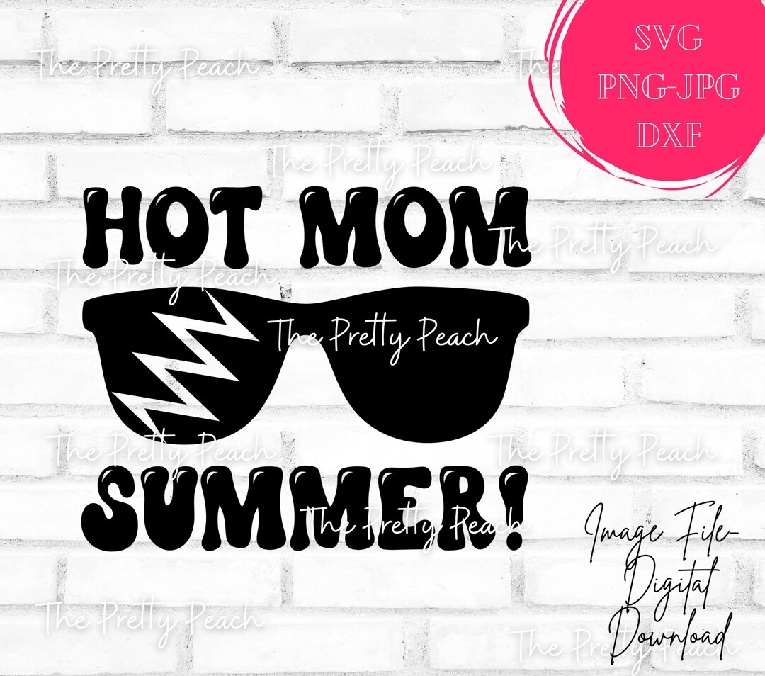 Hot MOM Summer SVG Hot Mom Summer With Sunglasses Svg Cute - Etsy