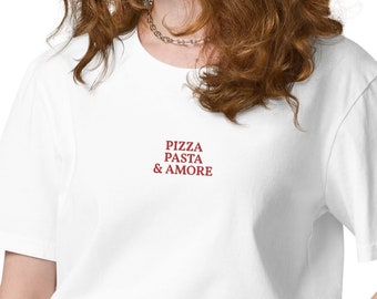 Pizza, Pasta & Amore - Organic Embroidered T-shirt