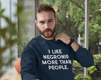 I like Negronis more than People - Organic Sweatshirt