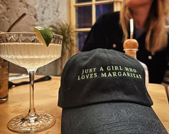 Just a Girl who loves Margaritas - Embroidered Dad Cap