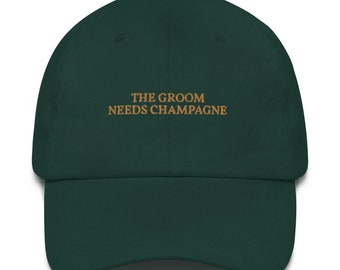 The Groom needs Champagne - Embroidered Cap