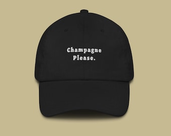 Champagne Please. - Embroidered Dad Cap