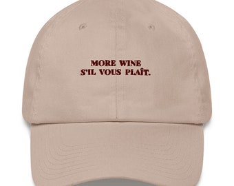 More Wine s'il vous plaît - Embroidered Cap