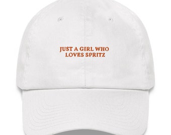 Just a Girl who loves Spritz - Embroidered Cap