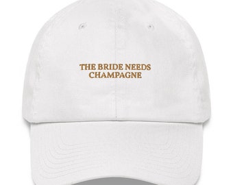 The Bride needs Champagne - Embroidered Cap