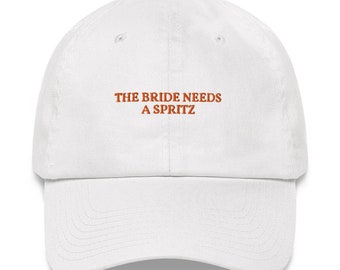 The Bride needs a Spritz - Embroidered Cap