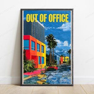 May include: A framed vertical poster titled OUT OF OFFICE in yellow text, featuring a vibrant city scene with a bright red car on a street, a multi-colored building in shades of orange, yellow, and blue, tall palm trees, and a blue sky.