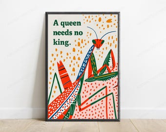 A Queen Needs No King Praying Mantis Pop Art Print | Bold Feminist Wall Art | Colourful Home Decor | Digital Download A3 A2 A1