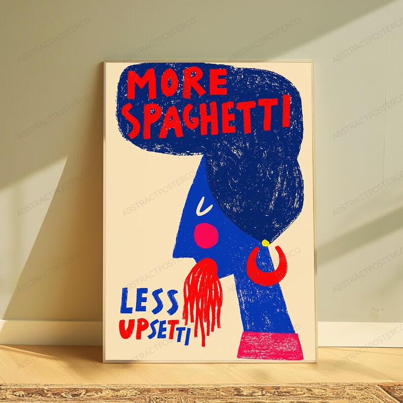 May include: A rectangular wall art print on a cream background featuring a stylized blue figure with a large blue hairstyle. The text MORE SPAGHETTI is in red at the top, and LESS UPSETTI is in red and blue at the bottom. A red beard hangs from the chin.