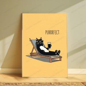May include: A vertical poster featuring a black and white cat wearing yellow sunglasses, reclining on a wooden lounge chair while holding a dark beverage. The background is a solid light yellow, and the text PURRRFECT is printed in black.