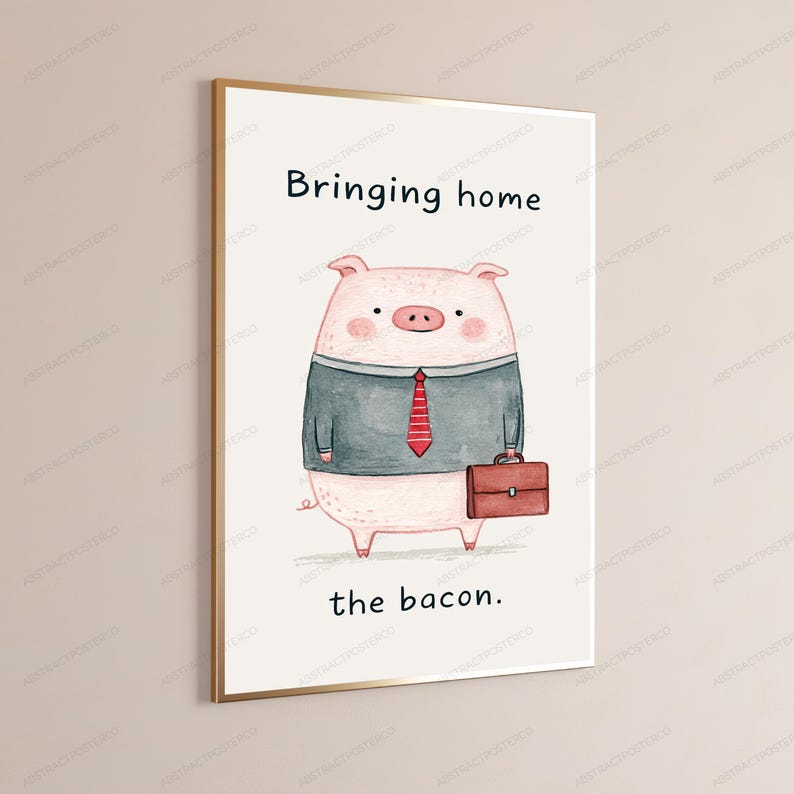 May include: A rectangular wall art print featuring a watercolor illustration of a pink pig wearing a grey suit, a red striped tie, and carrying a brown briefcase. The text "Bringing home the bacon." is printed in black above and below the pig.