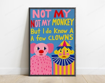 Not My Monkey Pop Art Print | Funny Clown Wall Art | Quirky Humour Decor | Digital Download A3 A2 A1