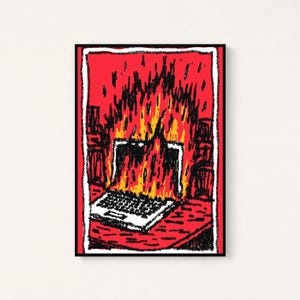 May include: A rectangular art print featuring a hand-drawn illustration of a laptop engulfed in bright yellow and orange flames. The scene is set against a vibrant red background with thick black outlines and a white border framing the entire image.