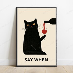 Black Cat Wine Lover Pop Art Print | 'Say When' Cheeky Minimalist Wall Art | Funny Pet Home Decor image 1