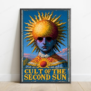 May include: A rectangular wall poster featuring a pixelated illustration of a figure with a large, glowing yellow sun head, dark sunglasses, and a blue face. The figure wears a patterned garment with a sun emblem. Text reads CULT OF THE SECOND SUN.