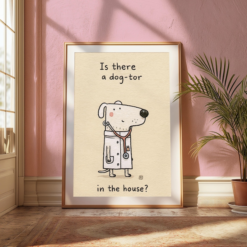 K&ouml;nnte beinhalten: Ein gerahmter Kunstdruck auf cremefarbenem Hintergrund mit einem Cartoon-Hund als Arzt, der einen wei&szlig;en Kittel und ein Stethoskop tr&auml;gt. Der Text &uuml;ber dem Hund lautet Is there a dog-tor und der Text darunter in the house?