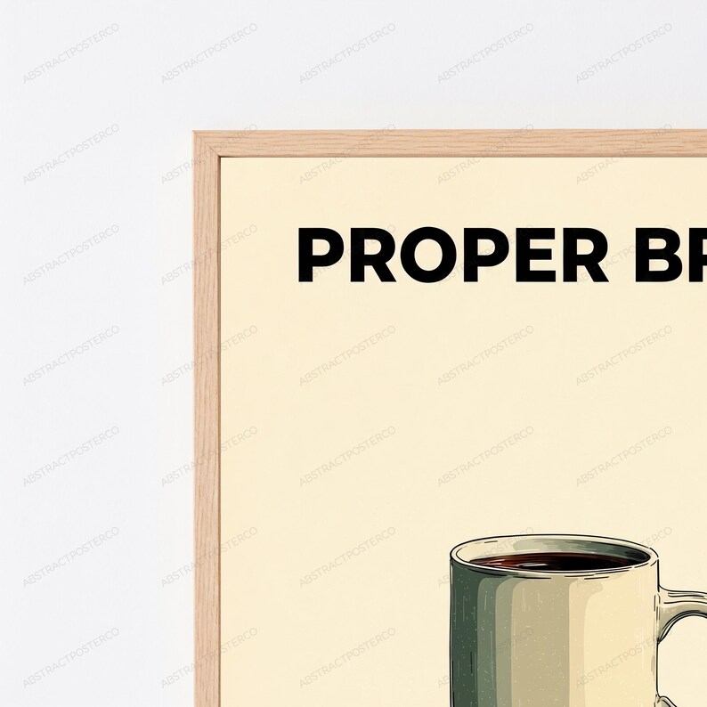 May include: A framed wall art print featuring a light cream background and the black text PROPER BR. Below the text is a detailed illustration of a ceramic mug filled with dark coffee, rendered in shades of green, brown, and white highlights.