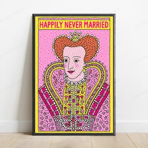 May include: A framed wall art print featuring a stylized illustration of a monarch with red hair and a crown, wearing an ornate yellow and pink gown. The text "HAPPILY NEVER MARRIED" is printed in bold pink letters at the top of the yellow border.