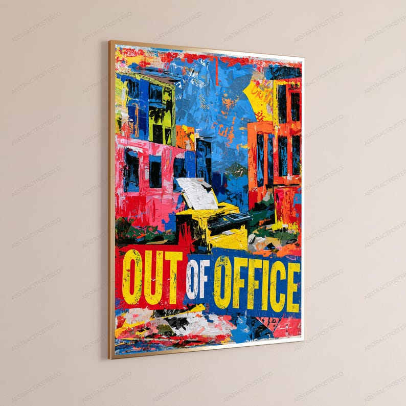 May include: A rectangular wall art print featuring an abstract, textured painting of a printer with paper emerging from it. The composition uses vibrant blue, yellow, red, and orange paint strokes. The text OUT OF OFFICE is printed in bold yellow.