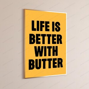 Life Is Better With Butter | Motivational Typography Print | Minimalist Wall Art | Food Lover Quote zdjęcie 3
