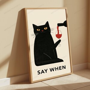 Black Cat Wine Lover Pop Art Print | 'Say When' Cheeky Minimalist Wall Art | Funny Pet Home Decor image 5
