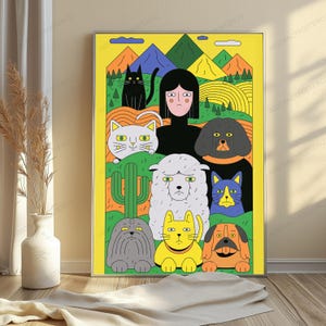 May include: A vertical rectangular poster featuring a colorful illustration of a person surrounded by various cats and dogs. The scene includes stylized mountains, rolling hills, a green cactus, and a bright yellow background with bold black outlines.