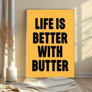 Life Is Better With Butter | Motivational Typography Print | Minimalist Wall Art | Food Lover Quote zdjęcie 5