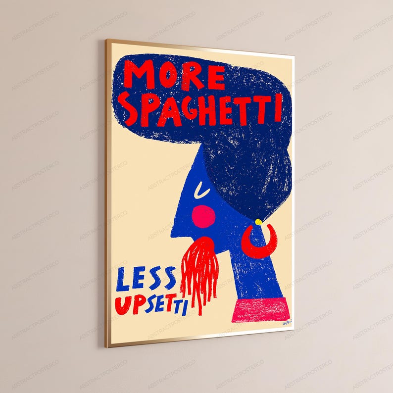 May include: A framed wall art print on a cream background featuring a blue stylized profile of a person with a large dark blue textured hairstyle. The text reads MORE SPAGHETTI at the top and LESS UPSETTI at the bottom in red, with red spaghetti.