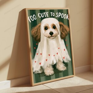 Too Cute to Spook Ghost Costume Dog Print | Funny Puppy Halloween Wall Art image 4