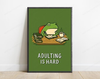 Adulting Is Hard Frog Wall Art Print | Funny Student Desk Decor | Humorous Illustration