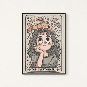 May include: A rectangular art print featuring a cartoon illustration of a person with curly hair resting their chin on a hand. Above the head are several fish and stars. The text THE OVERTHINKER is printed on a banner at the bottom of the image.