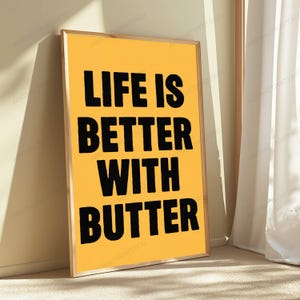 Life Is Better With Butter | Motivational Typography Print | Minimalist Wall Art | Food Lover Quote zdjęcie 4