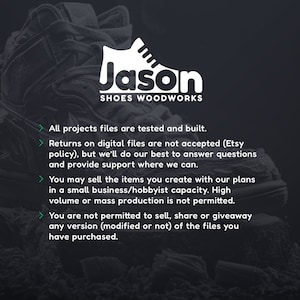 May include: A black and white image of a shoe with the text "Jason Shoes Woodworks" on it. The text below the logo states the terms of use for digital files purchased from the shop. The text includes information about returns, commercial use, and sharing of the files.