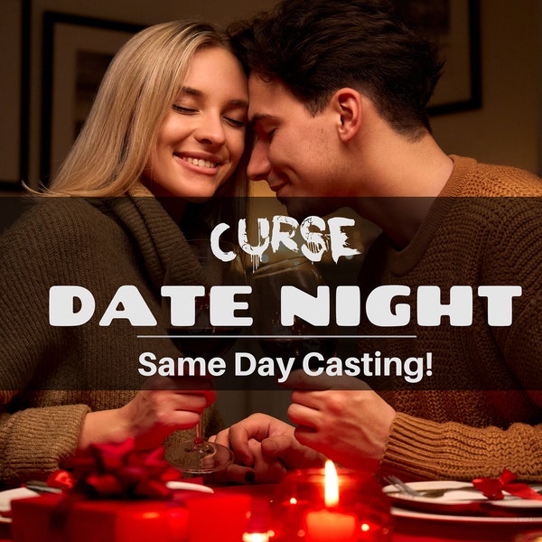 Same Day Casting | Curse their Date Spell! Ruin Date Prevent Intimacy Cause Arguments Fights Ex Boyfriend Girlfriend Mistress Lover pdf