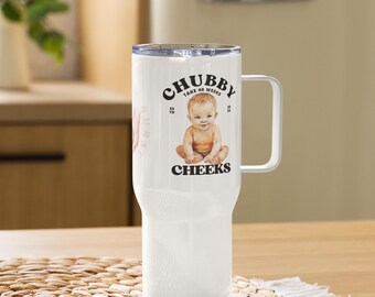 NICU Nurse, Chubby Cheeks take 40 weeks, Travel mug with a handle