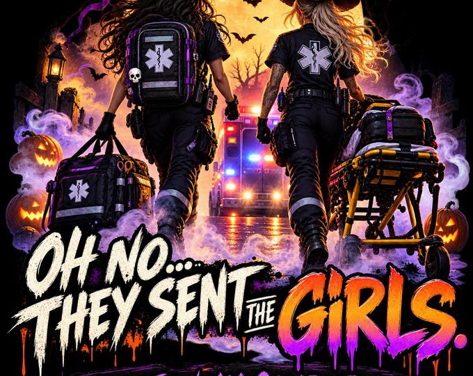 Oh no! They sent the Girls; Halloween EMS Editon