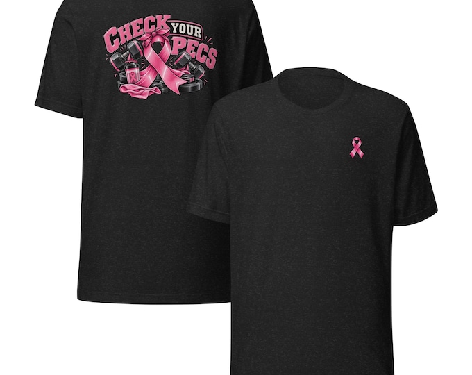 Check Your Pecs; Unisex; Breast Cancer Awareness