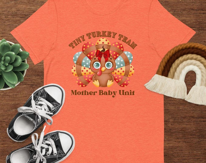 Thanksgiving shirt - Tiny Turkey Team - Mother Baby Unit