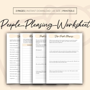 May include: A printable worksheet titled "People Pleasing Worksheet" with three pages. The first page has a section titled "Signs of People Pleasing" with a list of statements. The second page has a section titled "Root Cause" with a list of questions. The third page has a section titled "Stop People Pleasing" with a list of questions.