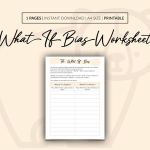 May include: A printable worksheet titled "What If Bias Worksheet" with instructions on how to identify and challenge your own biases. The worksheet is divided into two columns: "What If It's Negative?" and "What If It's Positive?"