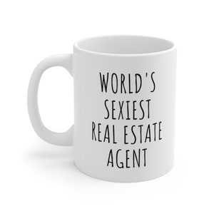 World's Sexiest Real Estate Agent Mug, Real Estate Gift, Realtor Mug, Funny Real Estate Agents, Coffee Mug, Closing Gift, Housewarming Gift