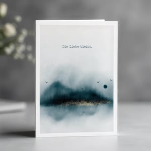 Trauerkarte "Die Liebe bleibt." | Beileidskarte | Anteilnahme | Karte zur Beerdigung | Kondolenzkarte
